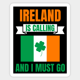 Ireland Is Calling And I Must Go Magnet